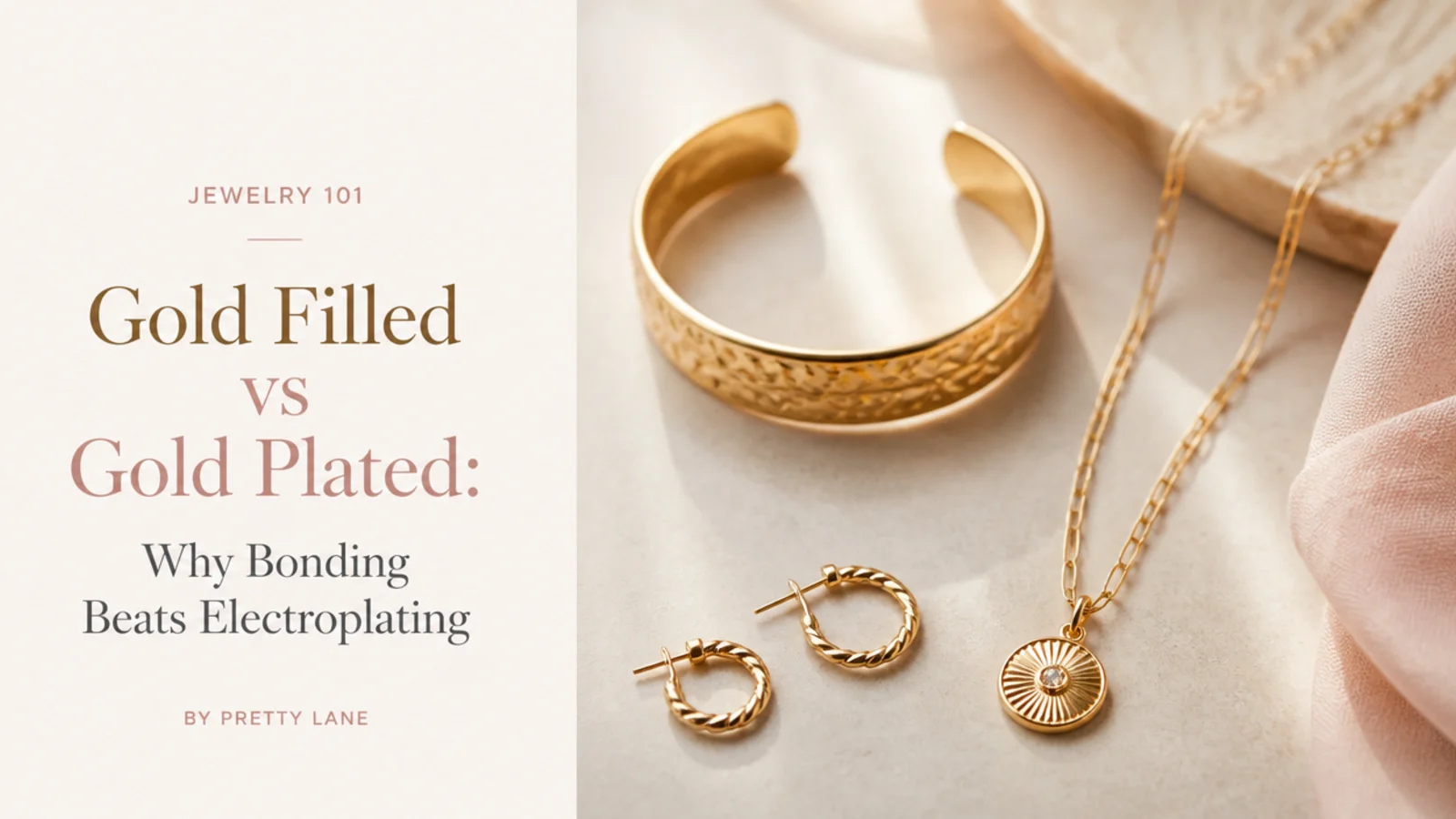 Gold Filled vs Gold Plated: Why Bonding Beats Electroplating